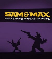 Sam and Max Episode 3: The Mole, The Mob And The Meatball