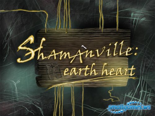 Shamanville: Earth Heart